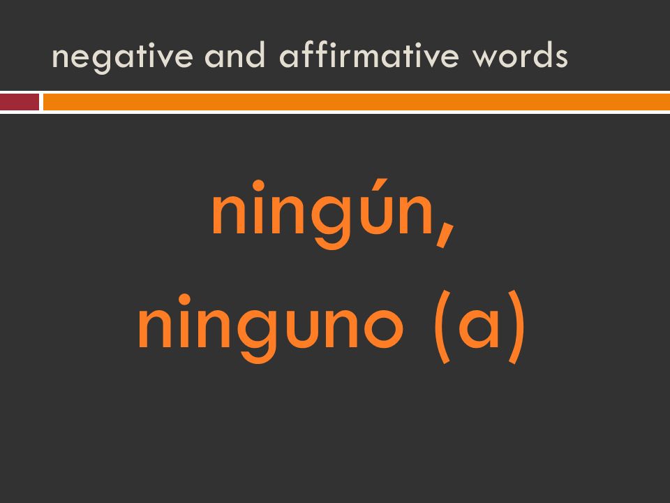 negative and affirmative words ningún, ninguno (a)