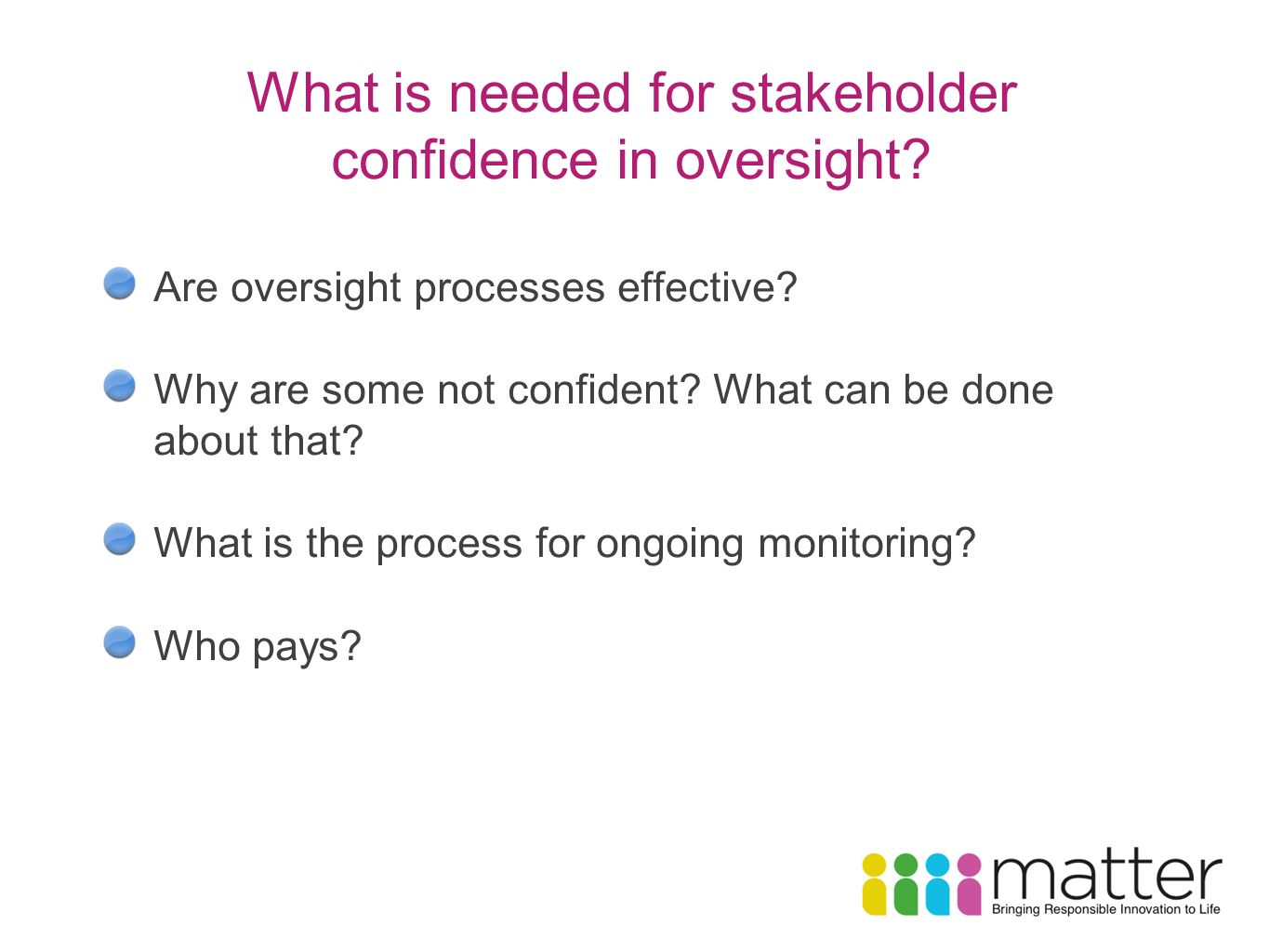 What is needed for stakeholder confidence in oversight.