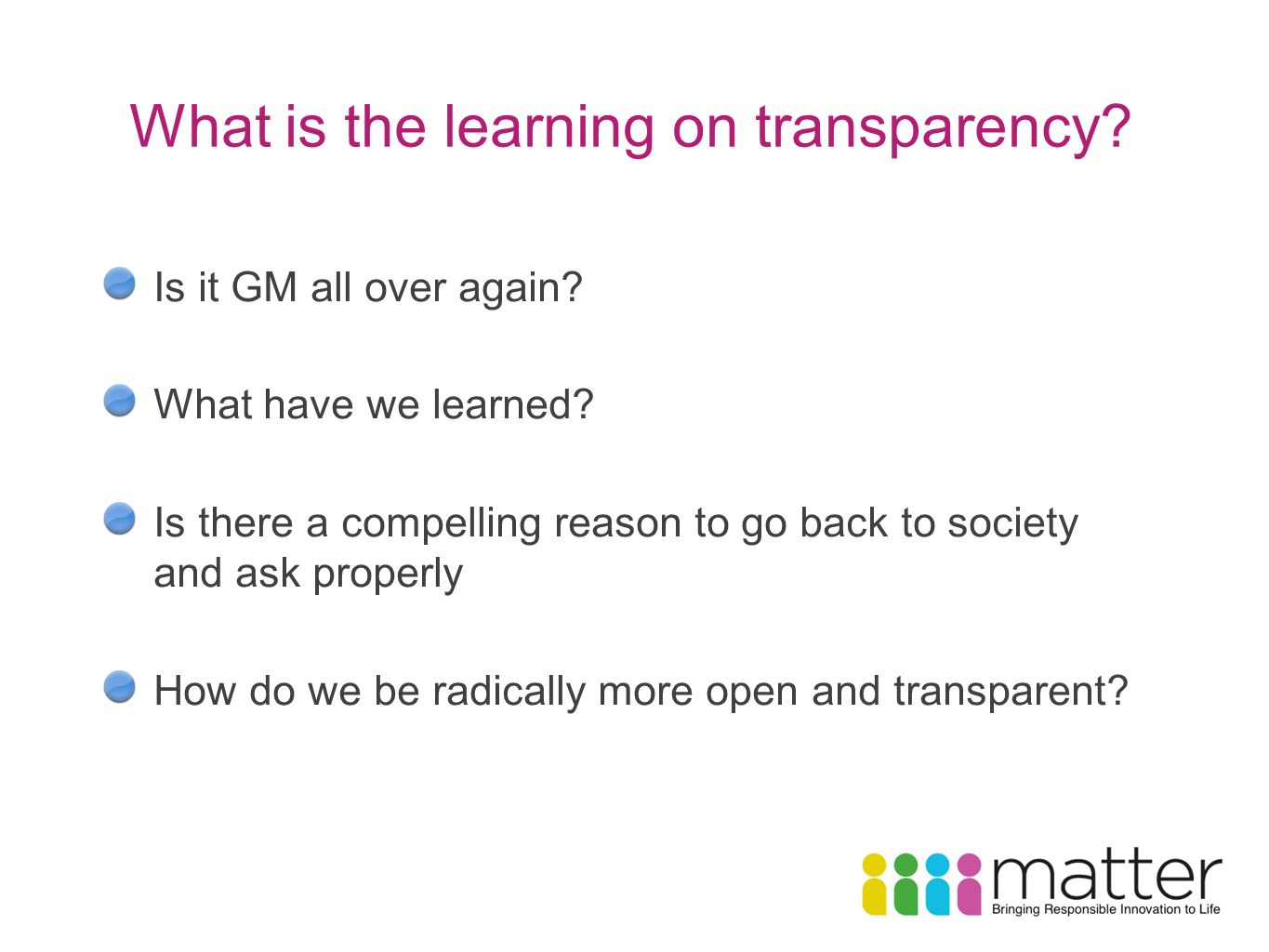 What is the learning on transparency. Is it GM all over again.