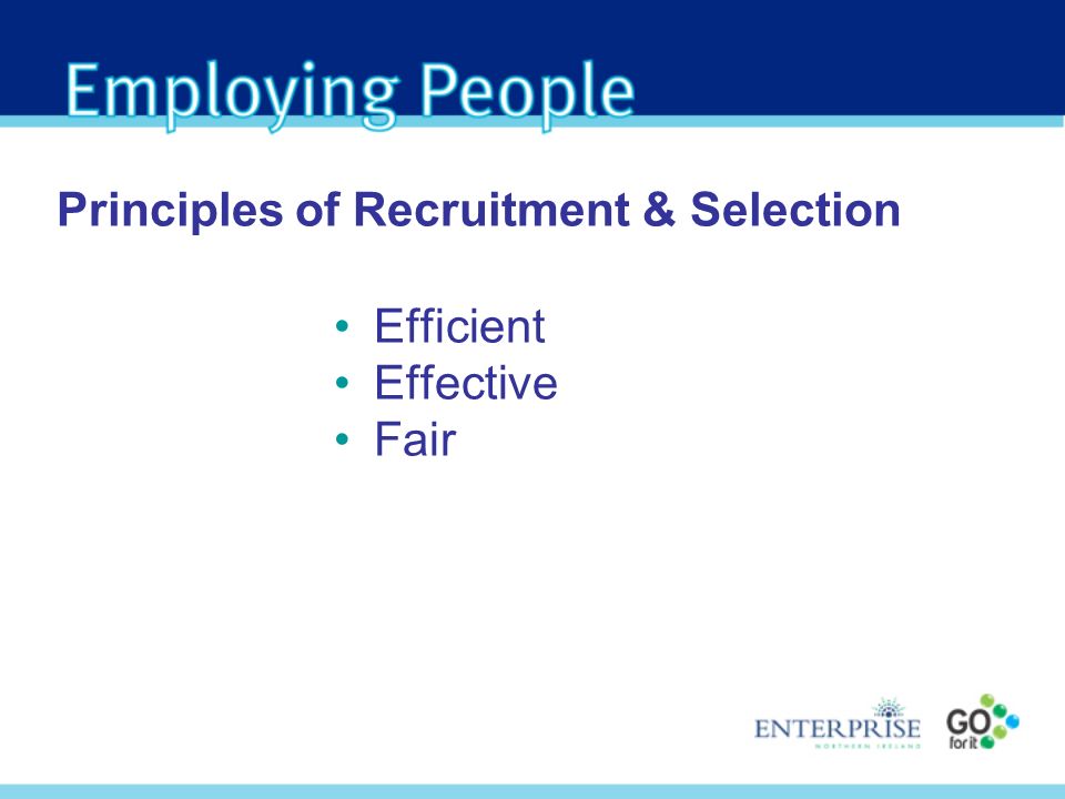 Principles of Recruitment & Selection Efficient Effective Fair
