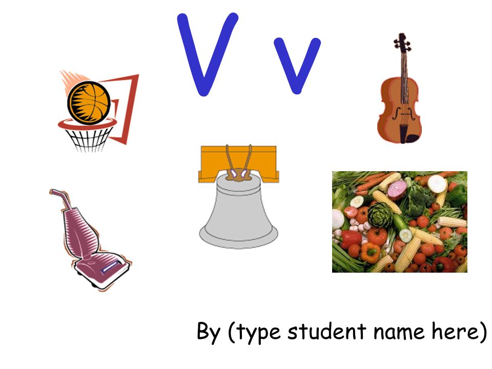 V v By (type student name here)
