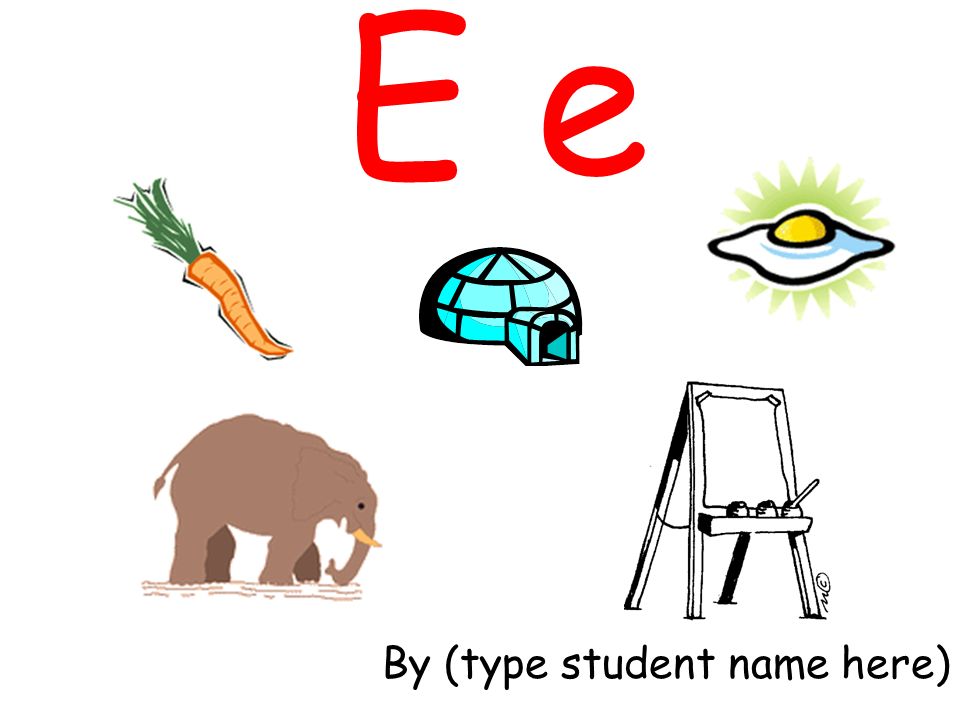 E e By (type student name here)