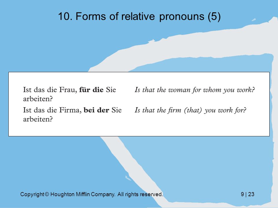 Copyright © Houghton Mifflin Company. All rights reserved.9 | Forms of relative pronouns (5)