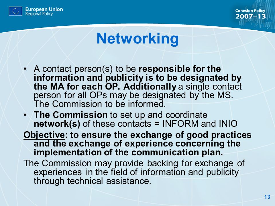 13 Networking A contact person(s) to be responsible for the information and publicity is to be designated by the MA for each OP.