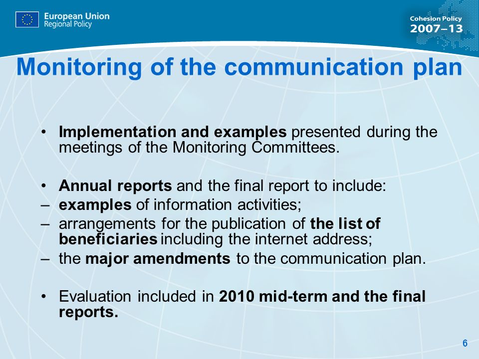 6 Monitoring of the communication plan Implementation and examples presented during the meetings of the Monitoring Committees.