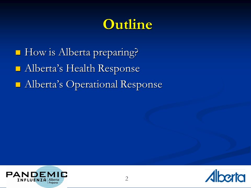 2 Outline How is Alberta preparing. How is Alberta preparing.