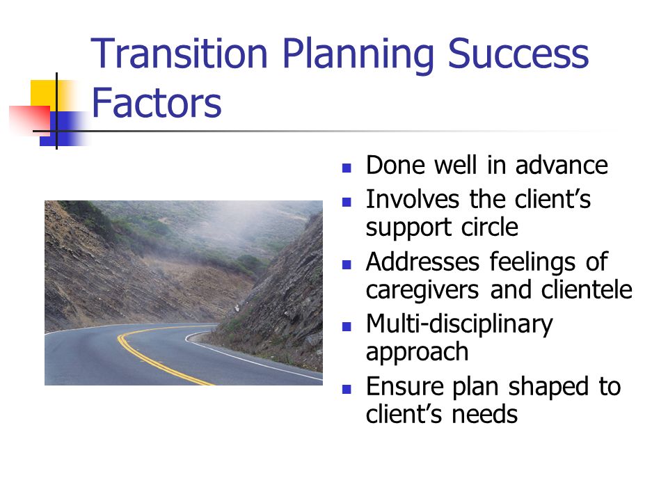 transition planning Transition planning transition planning is a results-oriented process designed to facilitate the successful movement of high school-aged. transition planning Transition planning transition planning is a results-oriented process designed to facilitate the successful movement of high school-aged.