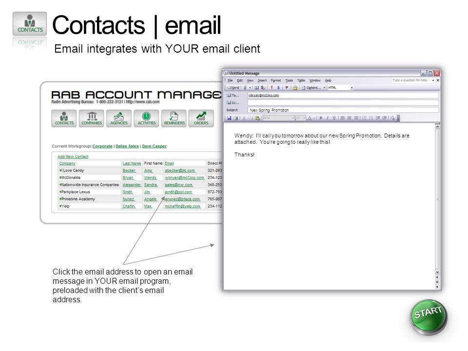 Contacts |   integrates with YOUR  client Click the  address to open an  message in YOUR  program, preloaded with the clients  address.