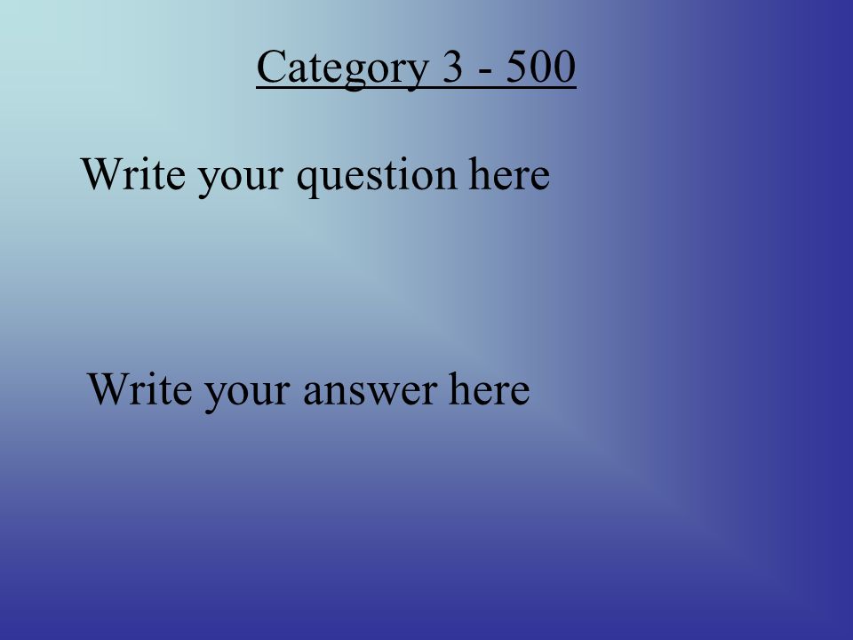 Category Write your question here Write your answer here