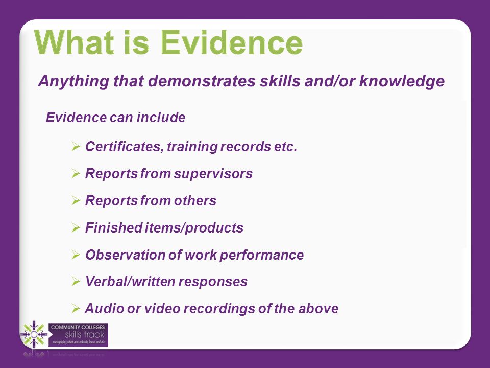 Evidence can include Certificates, training records etc.