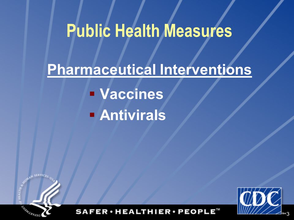 3 Public Health Measures Pharmaceutical Interventions  Vaccines  Antivirals