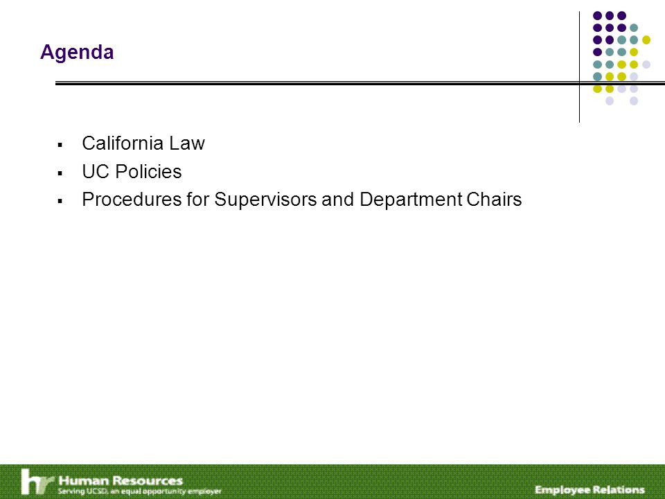 Agenda  California Law  UC Policies  Procedures for Supervisors and Department Chairs