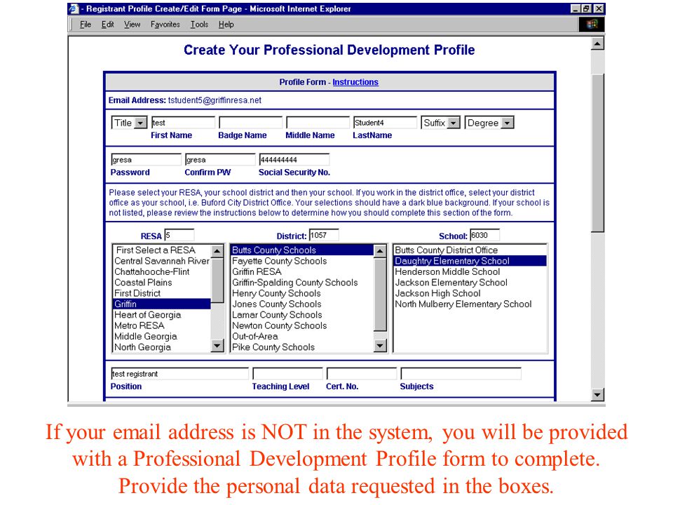 If your  address is NOT in the system, you will be provided with a Professional Development Profile form to complete.