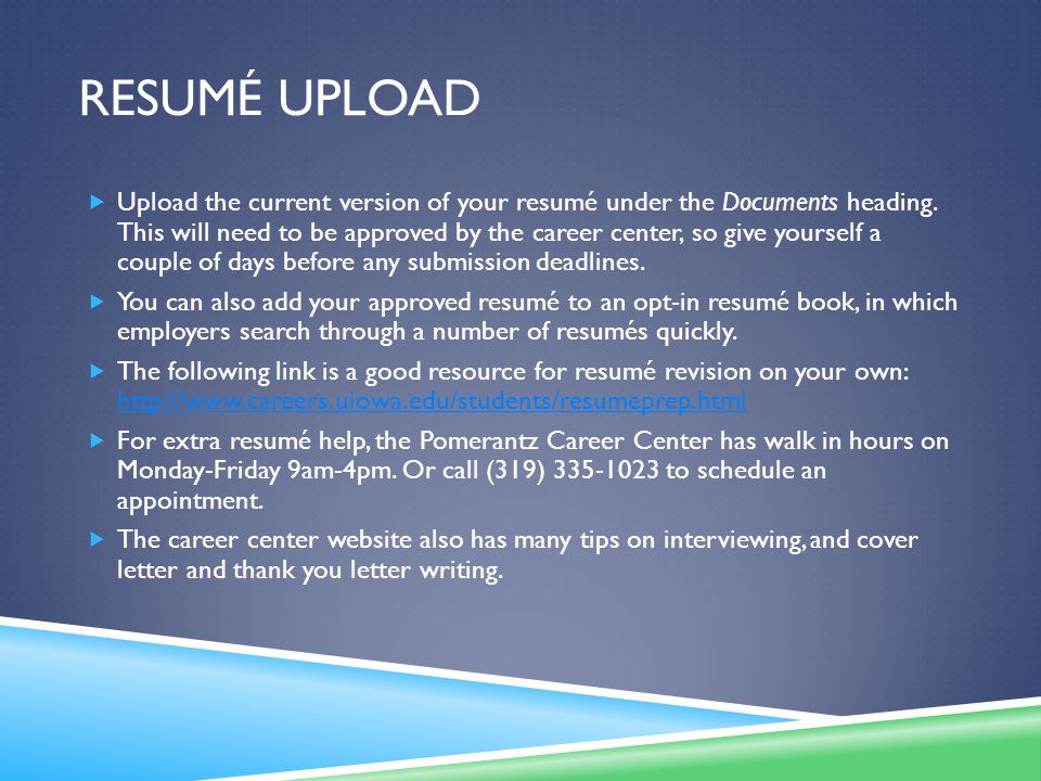 RESUMÉ UPLOAD  Upload the current version of your resumé under the Documents heading.