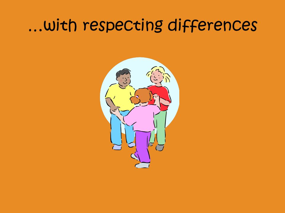 …with respecting differences