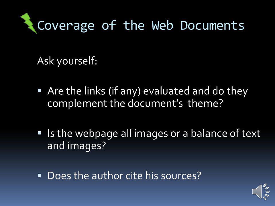 Currency of Web Documents Ask yourself:  When was it produced.