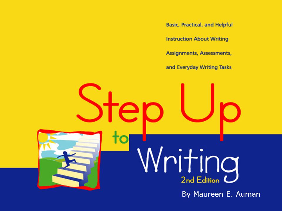 STEPSTEP UPUP TOTO WRITINGWRITING By Maureen E. Auman