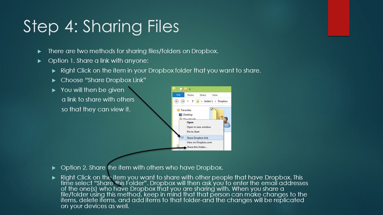 Step 4: Sharing Files  There are two methods for sharing files/folders on Dropbox.