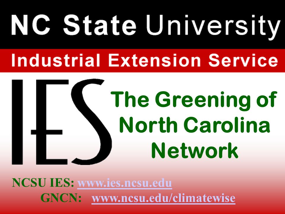 The Greening of North Carolina Network NCSU IES:   GNCN:
