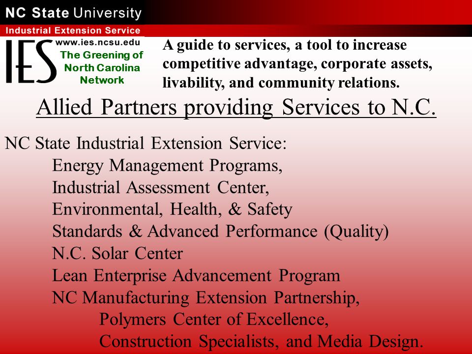 The Greening of North Carolina Network A guide to services, a tool to increase competitive advantage, corporate assets, livability, and community relations.