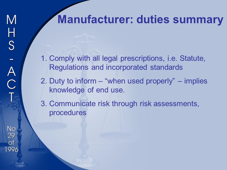 Manufacturer: duties summary 1.Comply with all legal prescriptions, i.e.