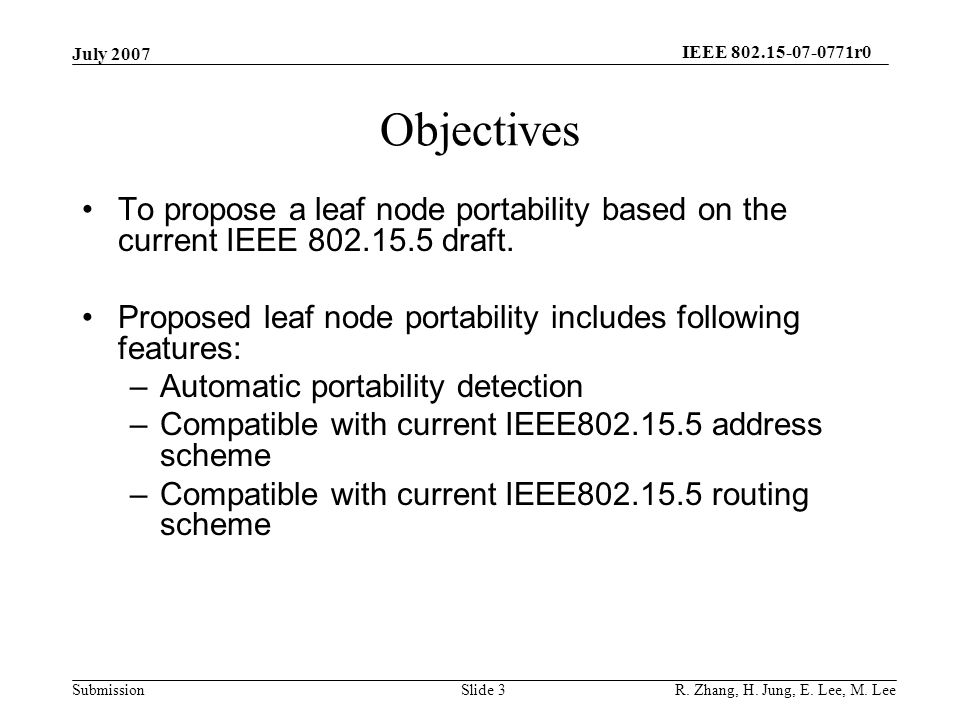 IEEE r0 SubmissionSlide 3 Objectives To propose a leaf node portability based on the current IEEE draft.