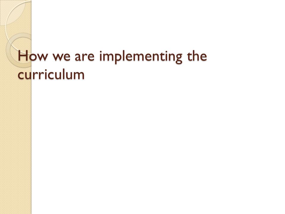 How we are implementing the curriculum