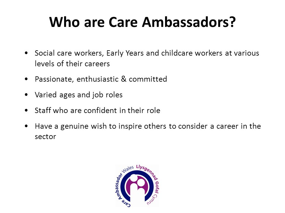 Who are Care Ambassadors.