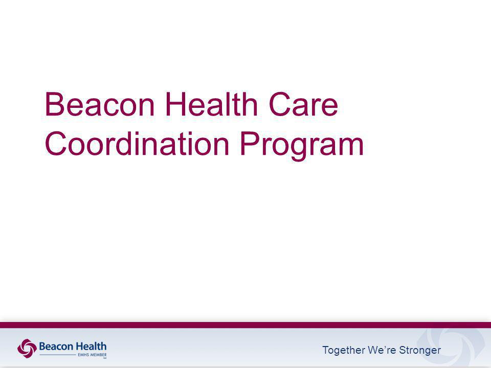 Together We’re Stronger Beacon Health Care Coordination Program
