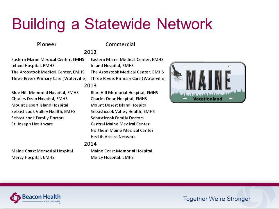 Together We’re Stronger Building a Statewide Network
