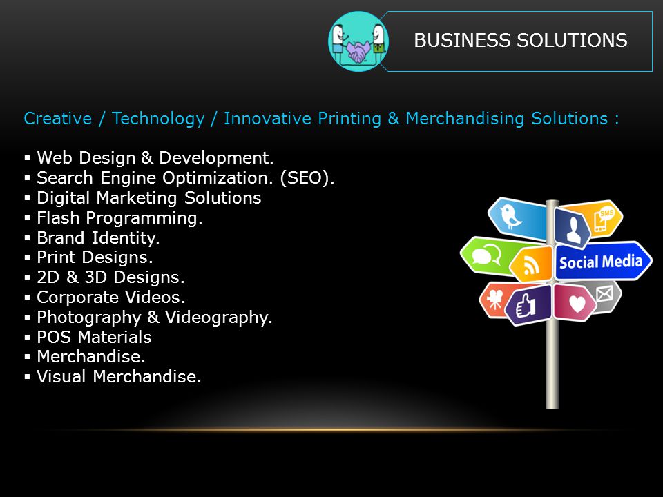 Creative / Technology / Innovative Printing & Merchandising Solutions :  Web Design & Development.