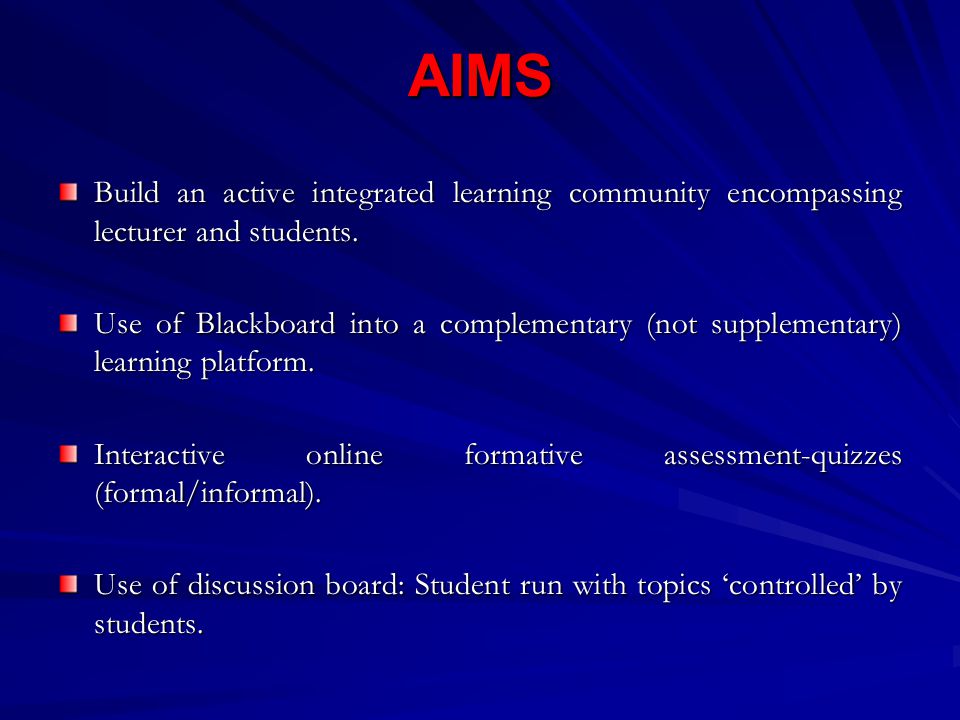 AIMS Build an active integrated learning community encompassing lecturer and students.