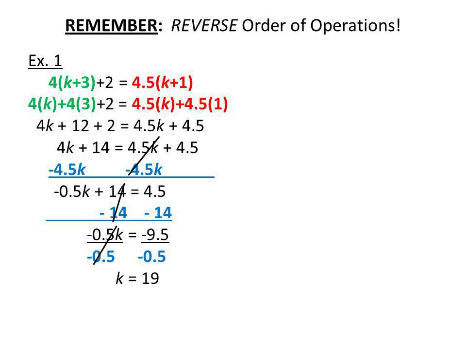 REMEMBER: REVERSE Order of Operations. Ex.
