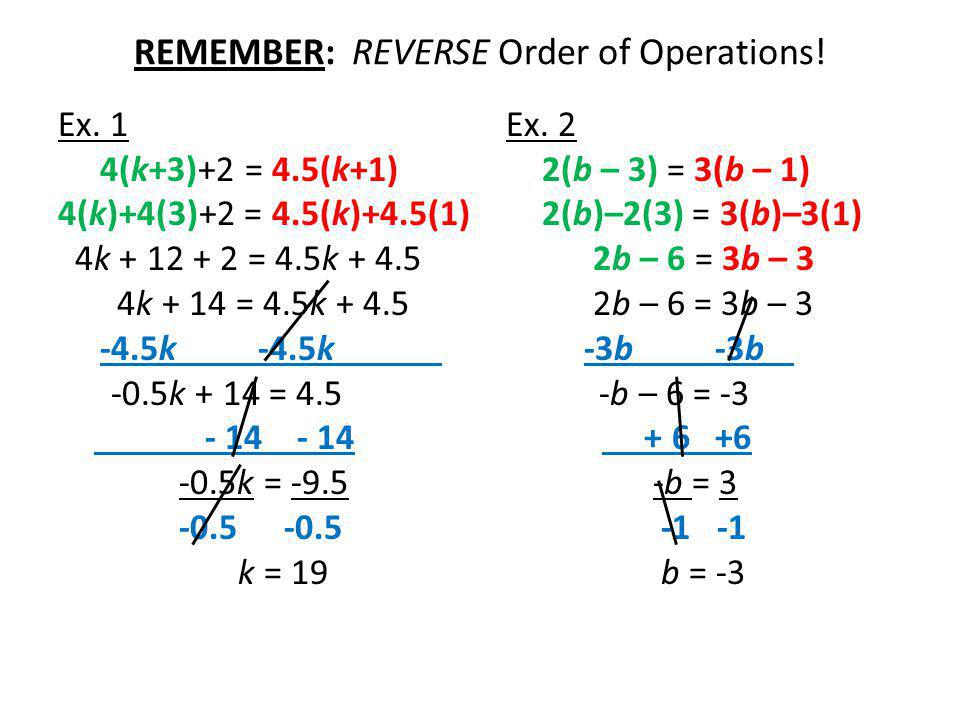 REMEMBER: REVERSE Order of Operations. Ex.