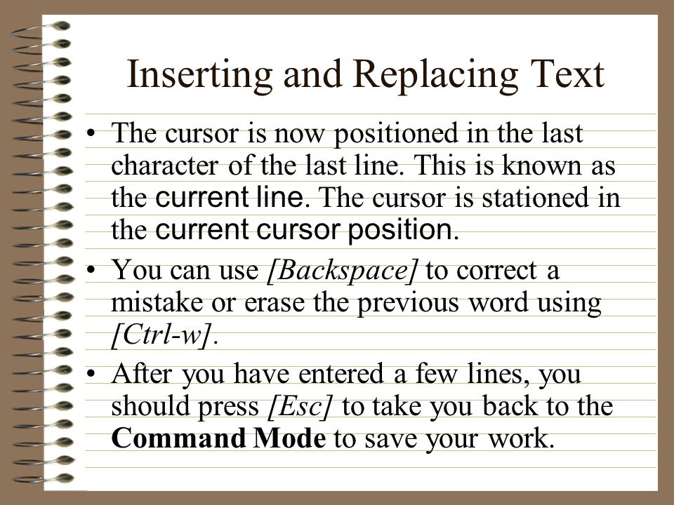 Inserting and Replacing Text The cursor is now positioned in the last character of the last line.