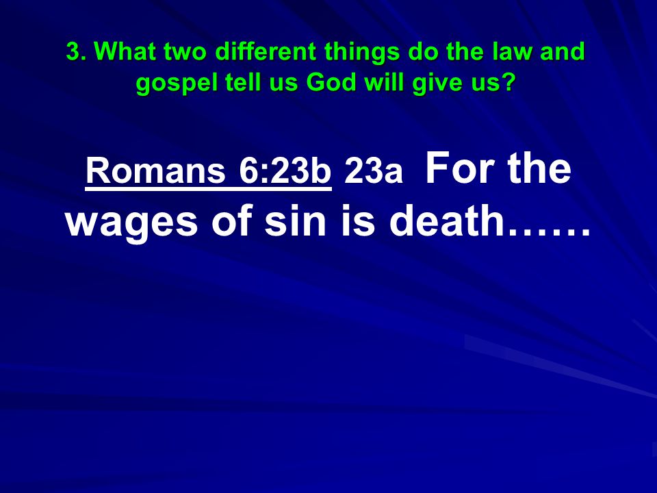 Romans 6:23b 23a For the wages of sin is death……