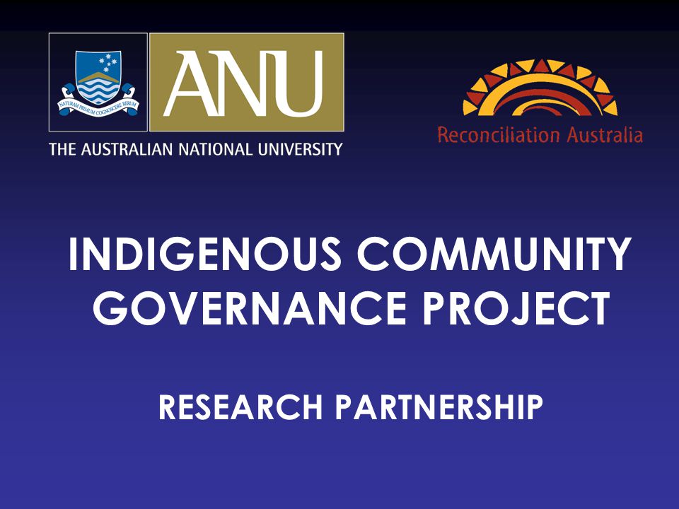 INDIGENOUS COMMUNITY GOVERNANCE PROJECT RESEARCH PARTNERSHIP