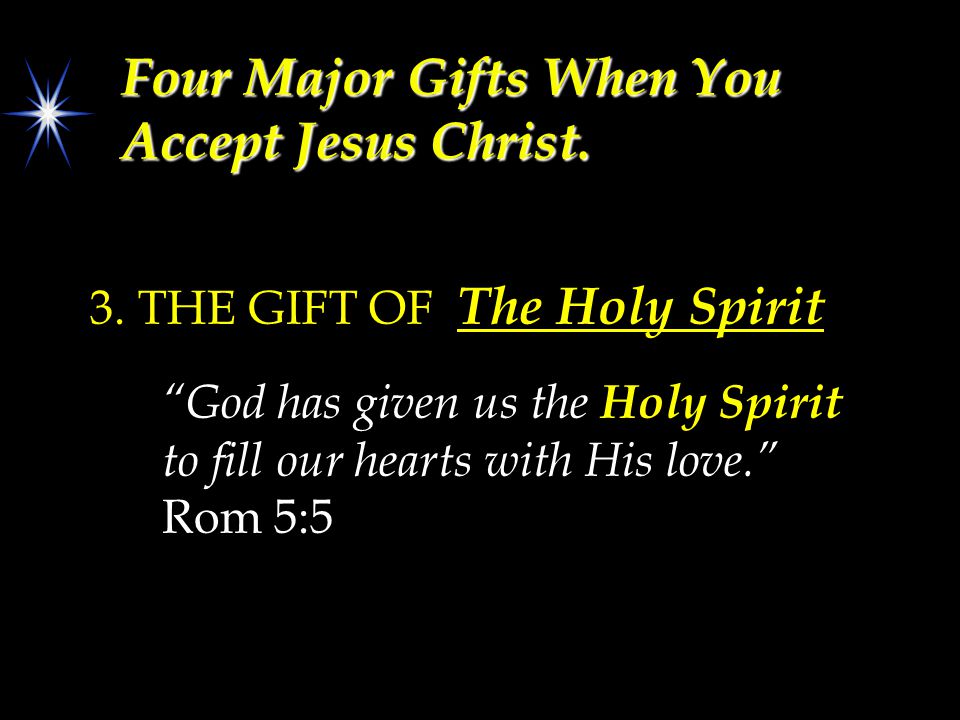 Four Major Gifts When You Accept Jesus Christ. 3.