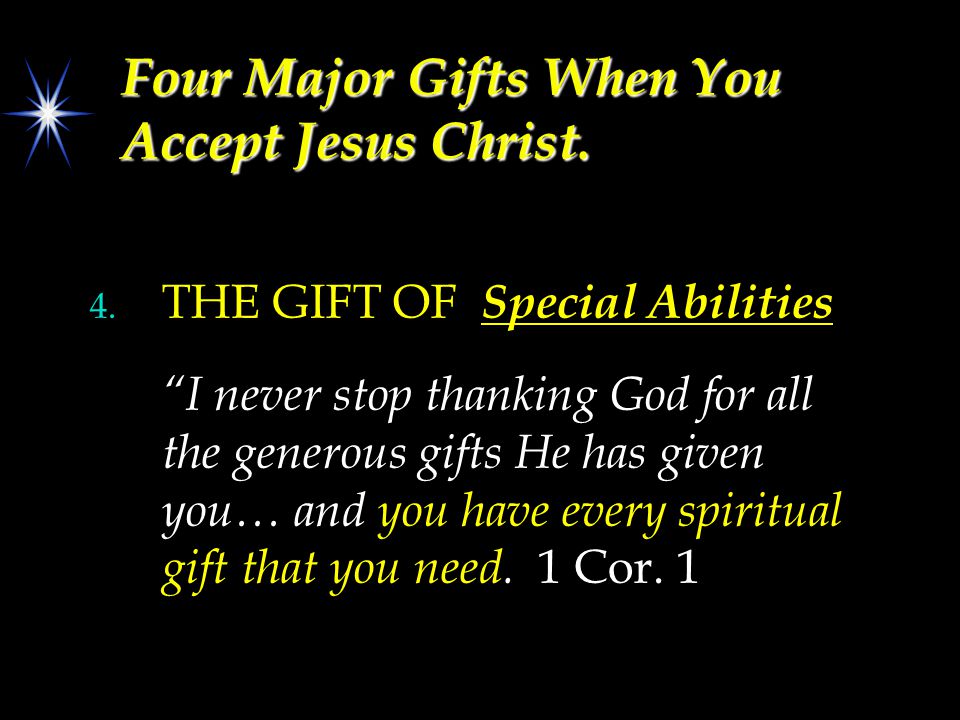 Four Major Gifts When You Accept Jesus Christ. 4.