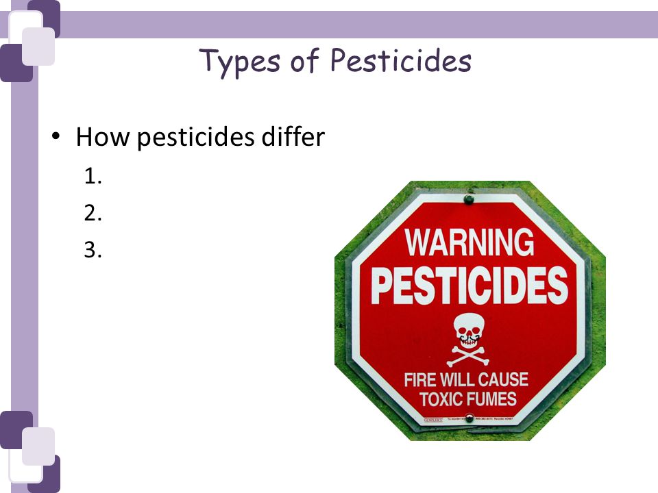 Types of Pesticides How pesticides differ