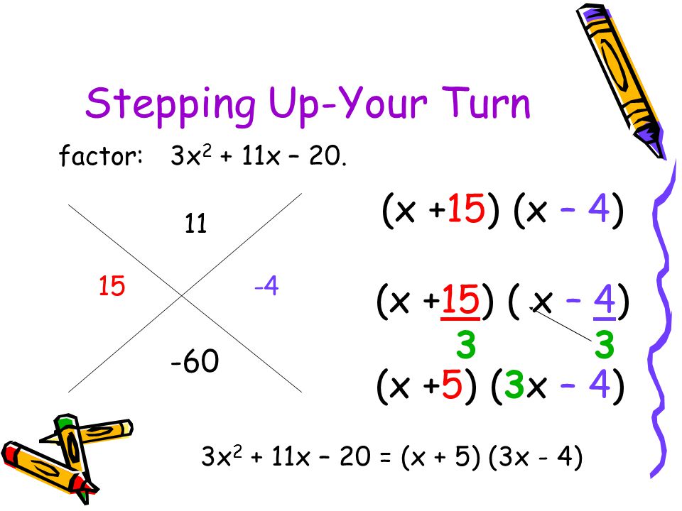 Stepping Up-Your Turn factor: 3x x – 20.