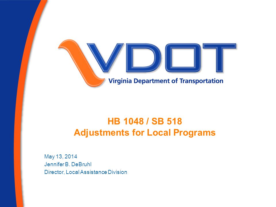 HB 1048 / SB 518 Adjustments for Local Programs May 13, 2014 Jennifer B.