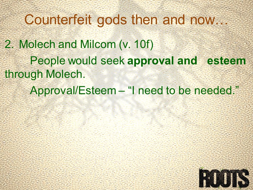 Counterfeit gods then and now… 2.Molech and Milcom (v.