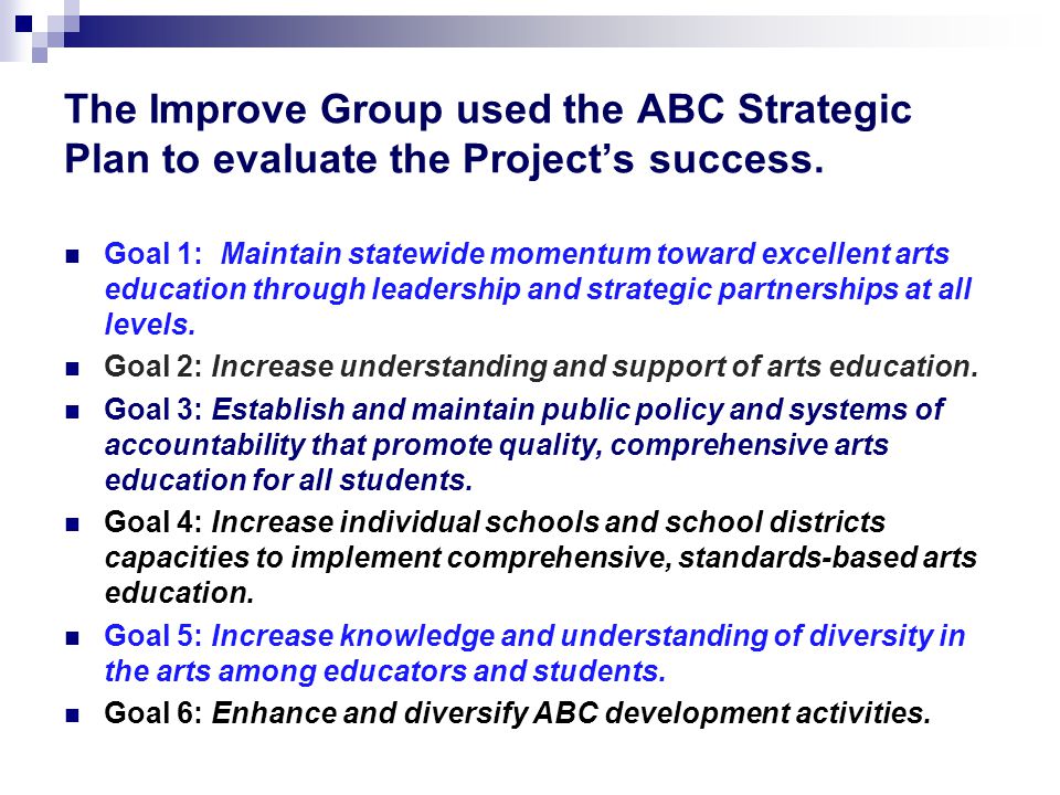 The Improve Group used the ABC Strategic Plan to evaluate the Project’s success.