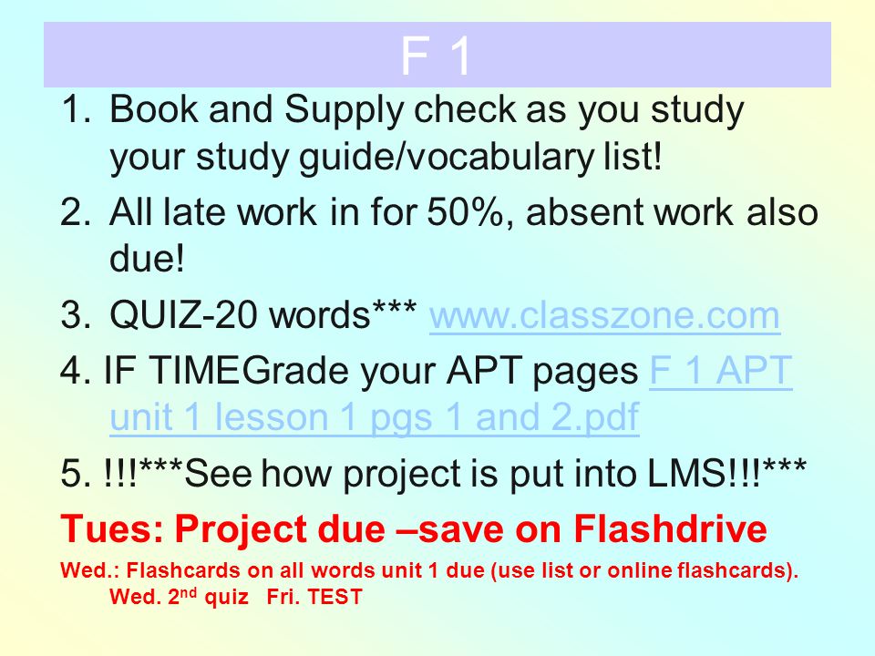 F 1 1.Book and Supply check as you study your study guide/vocabulary list.
