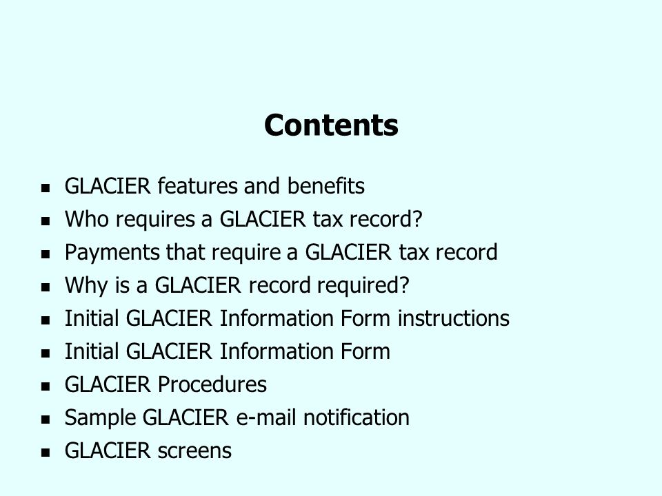 Contents GLACIER features and benefits Who requires a GLACIER tax record.