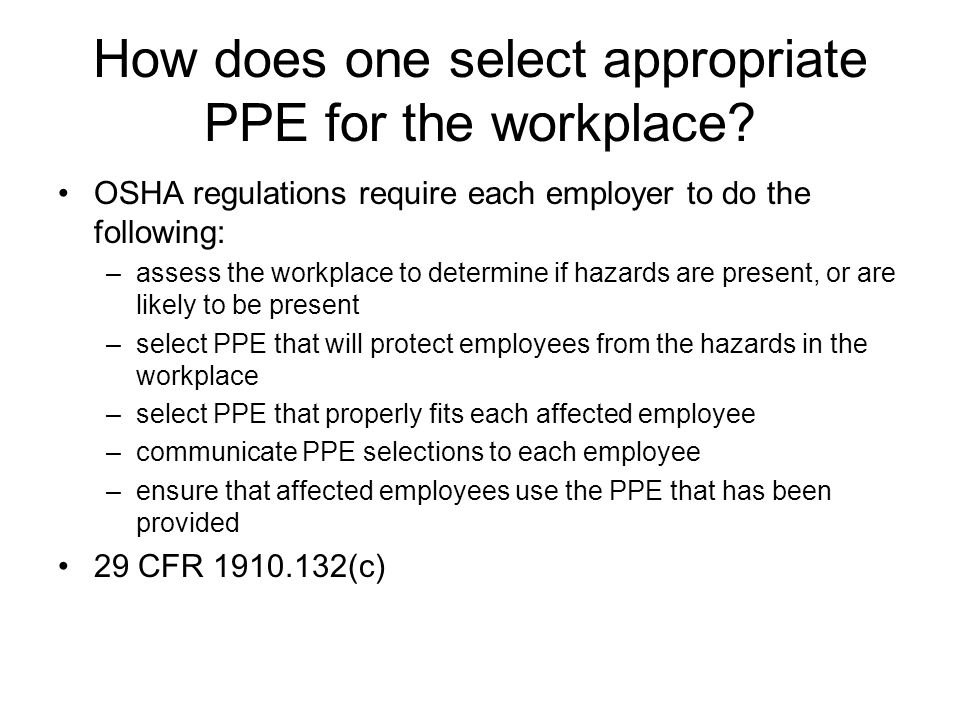 How does one select appropriate PPE for the workplace.