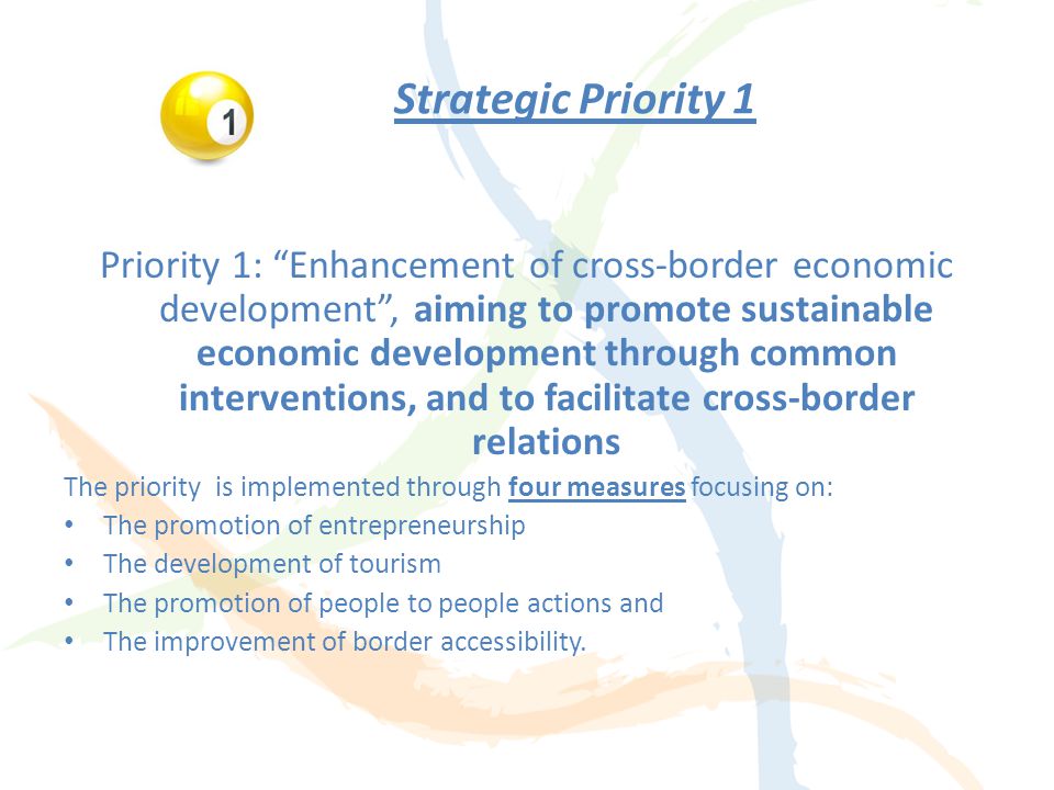 Programme strategy The Programme Strategy is structured along the Global Objective and two Strategic Priorities accompanied by a Priority on Technical Assistance aiming at supporting the successful implementation of the Programme.