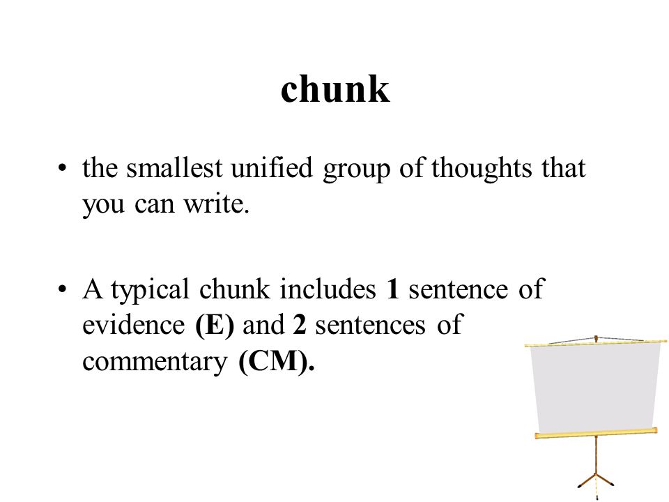 chunk the smallest unified group of thoughts that you can write.