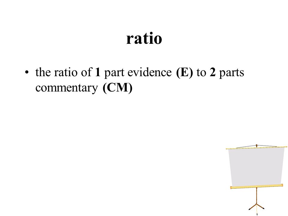 ratio the ratio of 1 part evidence (E) to 2 parts commentary (CM)